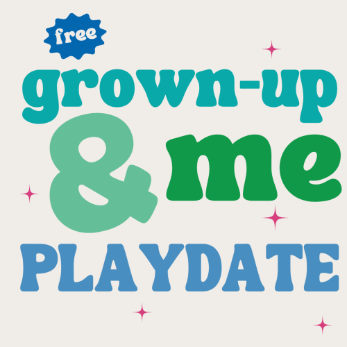 Grown-up & Me Playdate